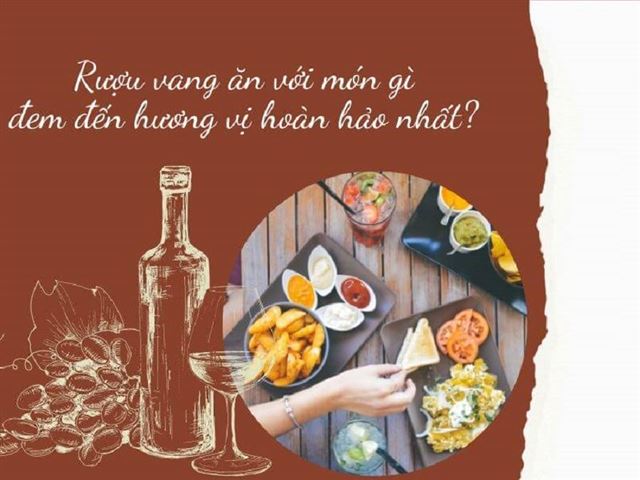 Rượu vang ăn với món gì đem đến hương vị hoàn hảo nhất