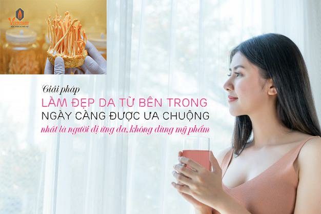 Collagen và Đông trùng hạ thảo - bộ đôi làm đẹp vượt trội từ bên trong