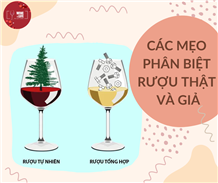 Các mẹo phân biệt rượu vang thật và giả